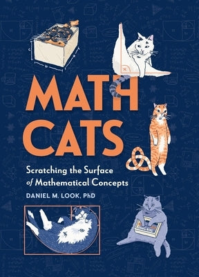 Math Cats: Scratching the Surface of Mathematical Concepts by Look, Daniel M.