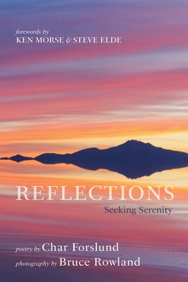 Reflections: Seeking Serenity by Forslund, Char