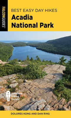 Best Easy Day Hikes Acadia National Park by Kong, Dolores