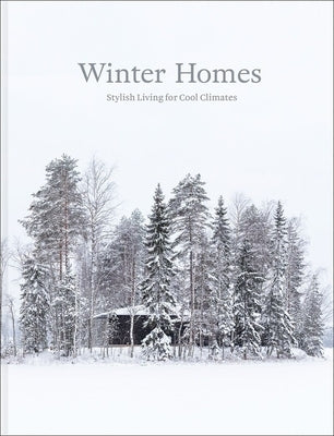 Winter Homes: Stylish Living for Cool Climates by Wall, Jeanette