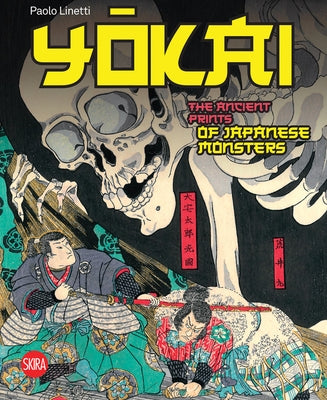 Yokai: The Ancient Prints of Japanese Monsters by Linetti, Paolo