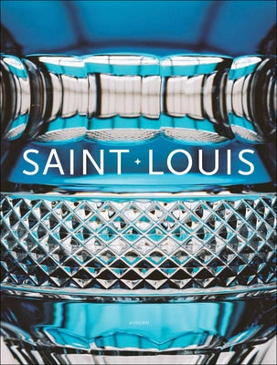 Les Cristalleries Saint-Louis by Lapaque, SÃ©bastien