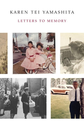 Letters to Memory by Yamashita, Karen Tei