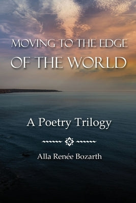Moving to the Edge of the World by Bozarth, Alla RenÃ©e
