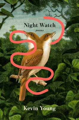 Night Watch: Poems by Young, Kevin