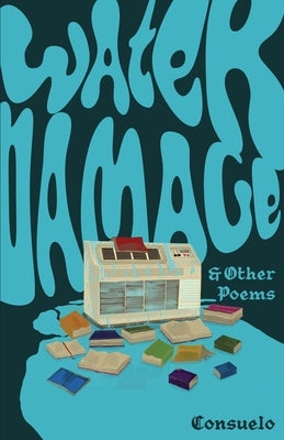 Water Damage & Other Poems by de Verano, Consuelo