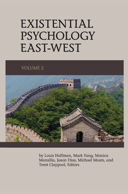 Existential Psychology East-West (Volume 2) by Hoffman, Louis
