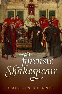 Forensic Shakespeare by Skinner, Quentin