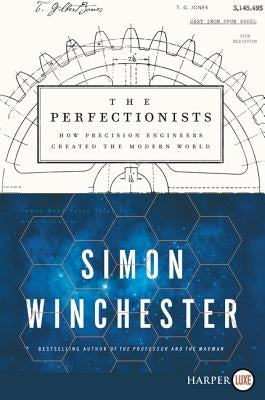 The Perfectionists: How Precision Engineers Created the Modern World by Winchester, Simon