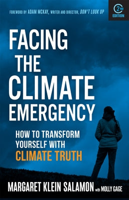 Facing the Climate Emergency, Second Edition: How to Transform Yourself with Climate Truth by Klein Salamon, Margaret