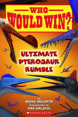 Who Would Win?: Ultimate Pterosaur Rumble by Pallotta, Jerry