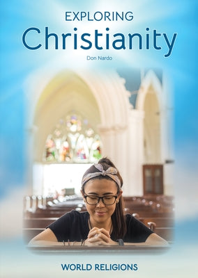 Exploring Christianity by Nardo, Don