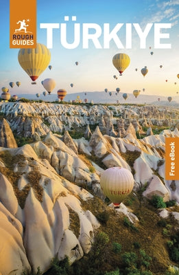 Rough Guides Turkiye: Travel Guide with eBook: 2026-2027 Insider Tips Must-See Sights Maps & Itineraries Covers: Istanbul, Cappadocia, the Turquoise C by Guides, Rough