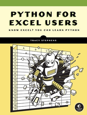 Python for Excel Users: Know Excel? You Can Learn Python by Stephens, Tracy