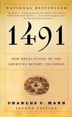 1491 (Second Edition): New Revelations of the Americas Before Columbus by Mann, Charles C.