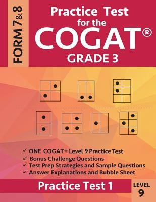 Practice Test for the Cogat Grade 3 Level 9 Form 7 and 8: Practice Test 1: 3rd Grade Test Prep for the Cognitive Abilities Test by Gifted &. Talented Test Prep Team
