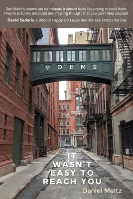 It Wasn't Easy to Reach You by Meltz, Daniel