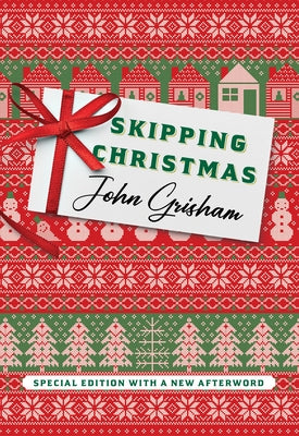 Skipping Christmas (Special Edition): With a New Afterword by Grisham, John