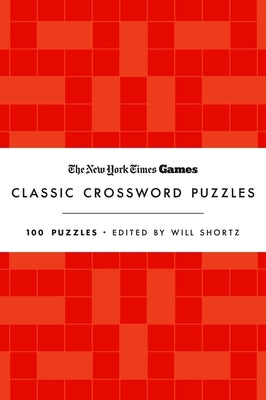 New York Times Games Classic Crossword Puzzles (Red and White): 100 Puzzles by Shortz, Will