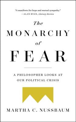 The Monarchy of Fear by Nussbaum, Martha C.
