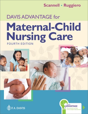 Davis Advantage for Maternal-Child Nursing Care by Scannell, Meredith J.