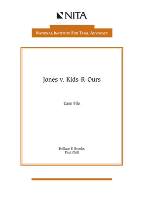 Jones v. Kids-R-Ours: Case File by Brooks, Hollace P.