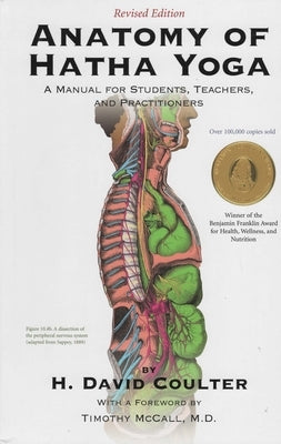 Anatomy of Hatha Yoga: A Manual for Students Teachers and Practitioners by Coulter, David H.