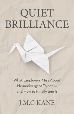 Quiet Brilliance by Kane, Jeffrey-Michael