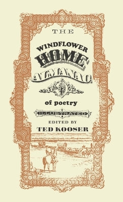 The Windflower Home Almanac of Poetry by Kooser, Ted