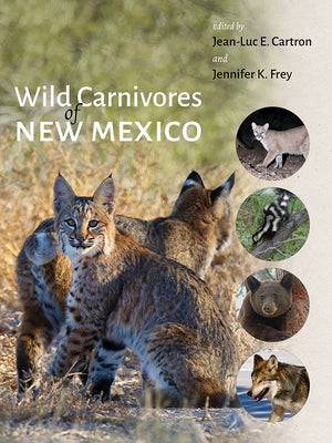 Wild Carnivores of New Mexico by Cartron, Jean-Luc E.