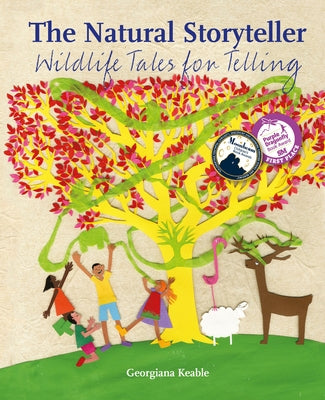 The Natural Storyteller: Wildlife Tales for Telling by Keable, Georgiana