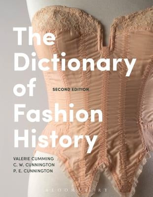 The Dictionary of Fashion History by Cumming, Valerie
