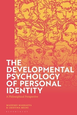 The Developmental Psychology of Personal Identity: A Philosophical Perspective by Marraffa, Massimo