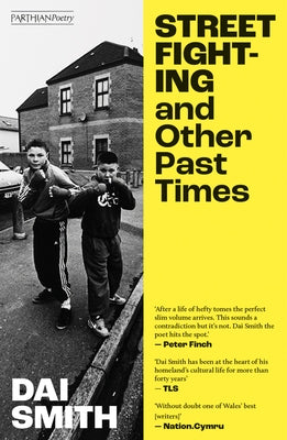 Street Fighting and Other Past Times by Smith, Dai