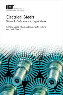 Electrical Steels: Performance and Applications by Moses, Anthony