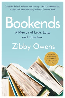 Bookends: A Memoir of Love, Loss, and Literature by Owens, Zibby