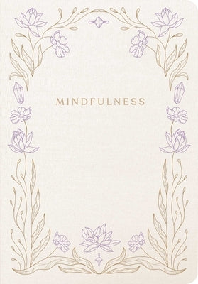 Mindfulness: A Five-Minute Guided Journal by Insight Editions