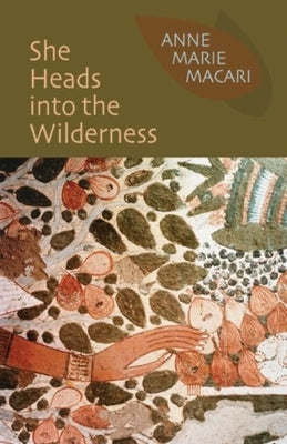 She Heads Into the Wilderness by Macari, Anne Marie