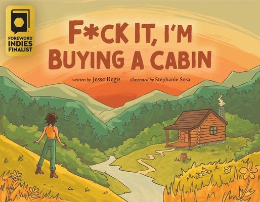 F*ck It, I'm Buying a Cabin by Regis, Jesse