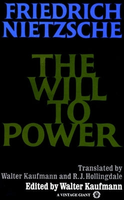 The Will to Power by Nietzsche, Friedrich