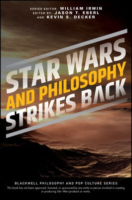 Star Wars and Philosophy Strikes Back: This Is the Way by Irwin, William