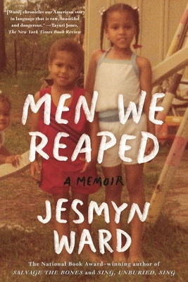 Men We Reaped: A Memoir by Ward, Jesmyn