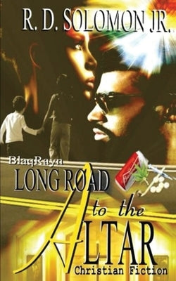 Long Road To The Altar by Solomon, Rowdy D.