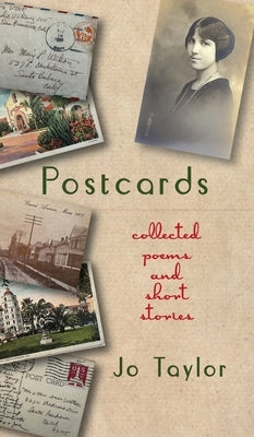 Postcards: Collected Poems and Short Stories by Taylor, Jo