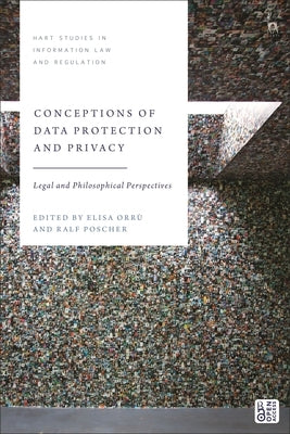 Conceptions of Data Protection and Privacy: Legal and Philosophical Perspectives by OrrÃ¹, Elisa