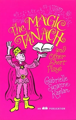 The Magic Tanach and Other Short Plays by House, Behrman