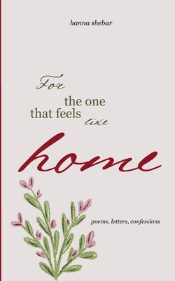 For The One That Feels Like Home by Shebar, Hanna