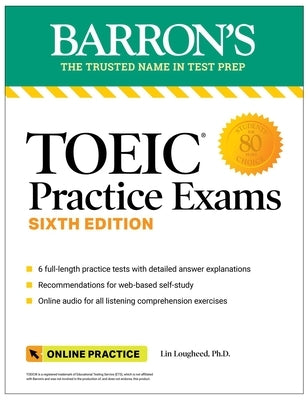 Toeic Practice Exams: 6 Practice Tests + Online Audio, Sixth Edition by Lougheed, Lin