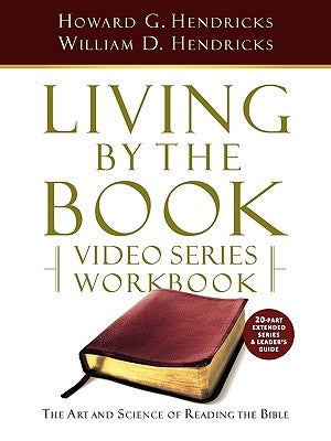 Living by the Book Video Series Workbook (20-part extended version) by Hendricks, Howard G.