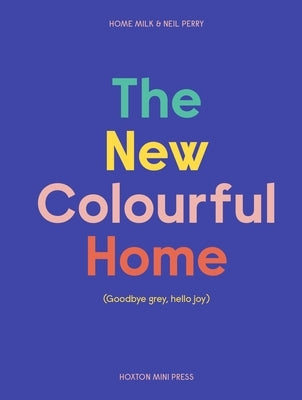 The New Colourful Home by Merry, Emma